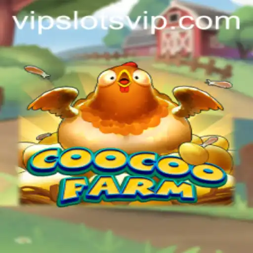 Explore the Exciting World of CooCooFarm: Your Ultimate Guide to VipSlots
